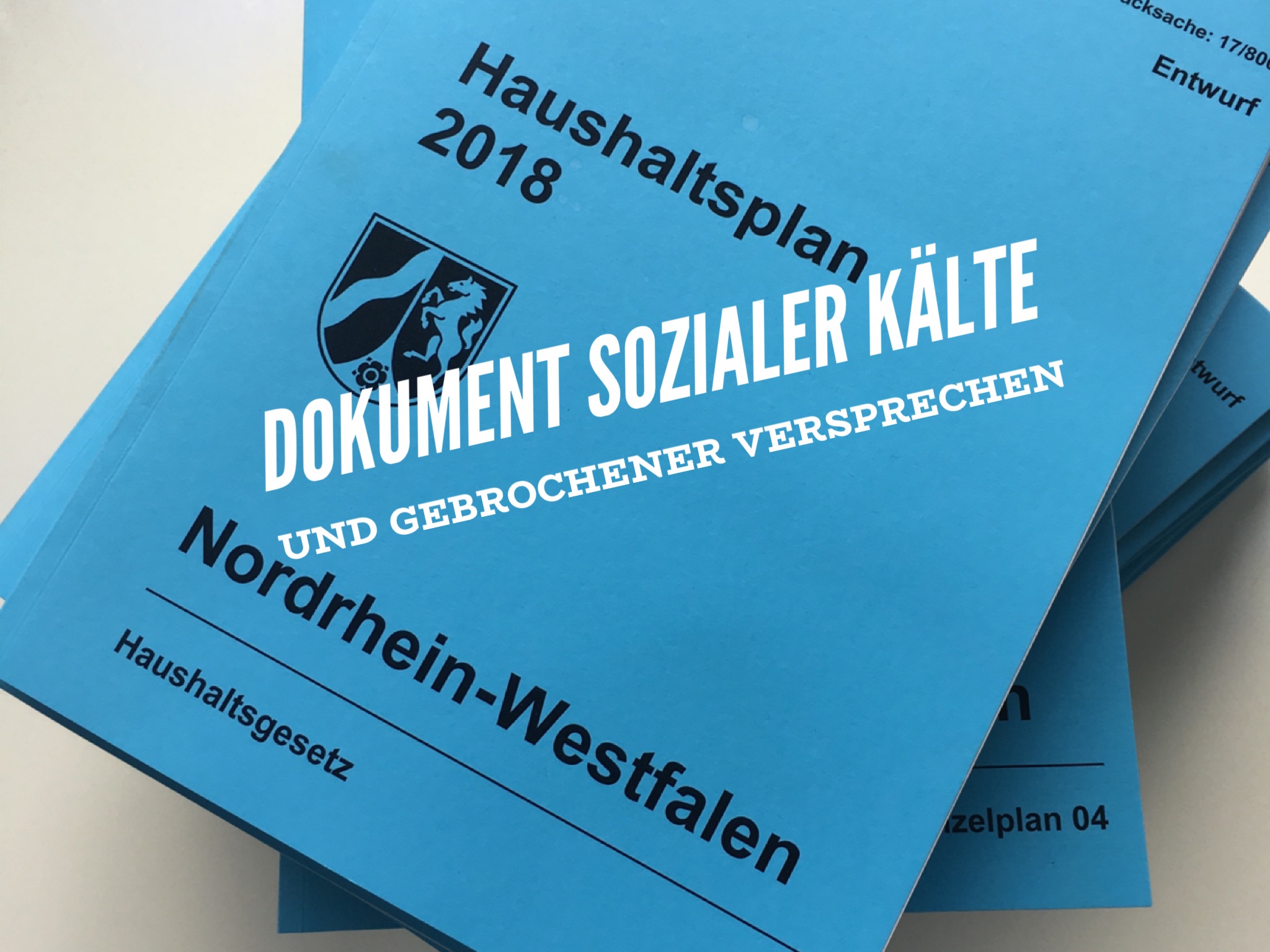 Der Landeshaushalt 2018 ist das Dokument sozialer Kälte und gebrochener Versprechen der Mitte-Rechts-Koalition